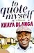 To Quote Myself by Khaya Dlanga