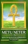 Metu Neter Volume 5: Keys to Health and Longevity
