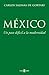 México, un paso difícil a la modernidad (Spanish Edition)