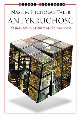 Antykruchość. O rzeczach, którym służą wstrząsy