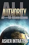 All Authority: Biblical Principles of Spiritual and Delegated Authority