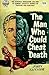 The Man Who Could Cheat Death