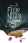 Flor negra: El cí...