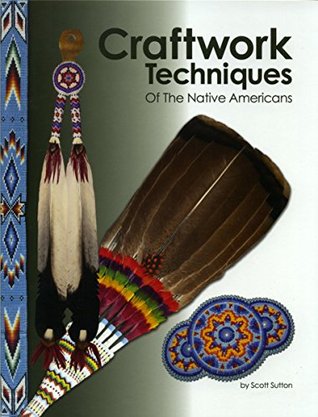 Craftwork Techniques of the Native Americans