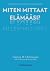 Miten mittaat elämääsi?