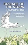 Passage of the Stork, Delivering the Soul by Madeleine Lenagh