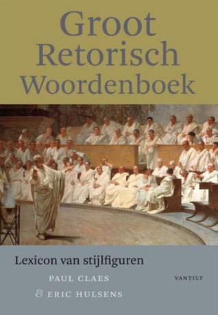 Groot retorisch woordenboek: lexicon van stijlfiguren (Hardcover)