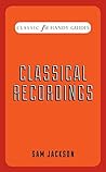 Classical Recordings: Classic FM Handy Guides