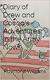 Diary of Drew and Cocoa's Adventures: In the Army Now!