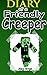 Diary Of A Friendly Creeper...