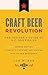 Craft Beer Revolution by Joe Wiebe