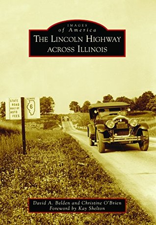 The Lincoln Highway Across Illinois (Images of America: Illinois)