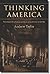 Thinking America: New England Intellectuals and the Varieties of American Identity (Becoming Modern: New Nineteenth-century Studies)