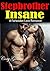 Stepbrother Insane