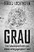 Grau - Eine Lebensgeschichte aus einem untergegangenen Land