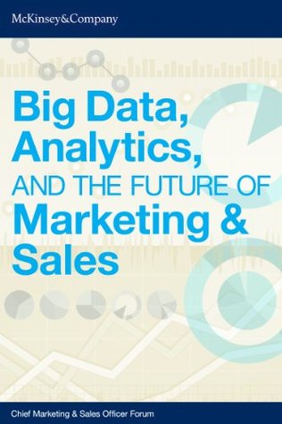 Big Data, Analytics, and the Future of Marketing & Sales (Kindle Edition)