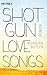 Shotgun Lovesongs by Nickolas Butler