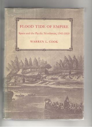 Flood Tide of Empire; Spain and the Pacific Northwest, 1543-1819 (Yale Western Americana #24)