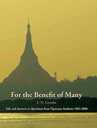 For the Benefit of Many: Talks and Answers to Questions from Vipassana Students 1983 - 2000 (Paperback)