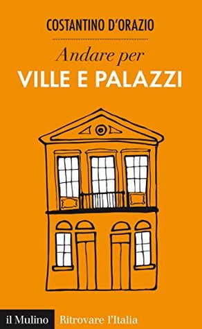Andare per ville e palazzi (Kindle Edition)