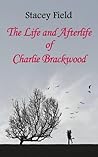 The Life and Afterlife of Charlie Brackwood