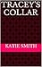 Tracey's Collar by Katie Smith