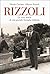 Rizzoli: La vera storia di una grande famiglia italiana (Italian Edition)