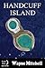Handcuff Island: The Rehabi...