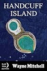 Handcuff Island: The Rehabilitation of a Wayward Mistress