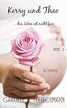 Kerry und Theo ... Das Leben ist nicht fair (German Edition)