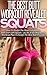 Squats: The Best Butt Workout Revealed - How to Sculpt the Most Voluptuous Butt Ever with Squats (30, 60, & 90 Day Workout Plans)