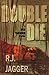 Double Die (A Nick Teffinger Thriller / Read in Any Order)