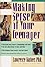 Making Sense of Your Teenager