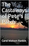 The Castaways of Pete's Patch
