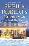 Christmas on Candy Cane Lane by Sheila Roberts Christmas on Candy Cane Lane by Sheila Roberts