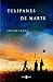 Tulipanes de Marte (Spanish Edition)