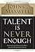Talent Is Never Enough: Dis...