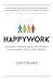 Happywork: A Business Parable About the Journey to Teamwork, Profit, and Purpose