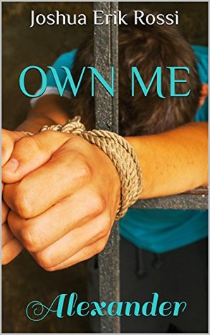 Own Me: Alexander (Pain and Pleasure, #1)
