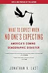 Book cover for What to Expect When No One's Expecting: America's Coming Demographic Disaster