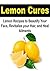 Lemon Cures: Lemon Recipes to Beautify your Face, Revitalize Your Hair, and Heal Ailments: (Lemon, Lemon Cure, Beautiful Face, Beautiful Hair, Heal, Heal Ailments, Lemon Heals)