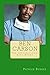 Ben Carson: The Inspirational Life Story of Ben Carson M.D.; Doctor, Humanitarian, and One of Americas Top Political Leadership Figures