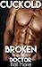 Broken by my Wife's Doctor (Cuckold: Broken by my Wife's..., #5)
