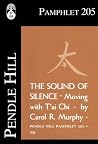 The Sound of Silence: Moving with T’ai Chi (Pendle Hill Pamphlets Book 205) The Sound of Silence: Moving with T’ai Chi (Pendle Hill Pamphlets Book 205)
