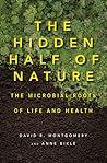 The Hidden Half of Nature: The Microbial Roots of Life and Health