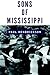 Sons of Mississippi: A Story of Race and Its Legacy