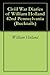 Civiil War Diaries of William Holland 42nd Pennsylvania (Bucktails)