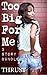 Too Big For Me: 3 Story Bundle