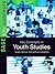 Key Concepts in Youth Studies (SAGE Key Concepts series)