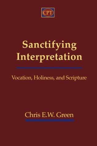 Sanctifying Interpretation: Vocation, Holiness, and Scripture (Paperback)